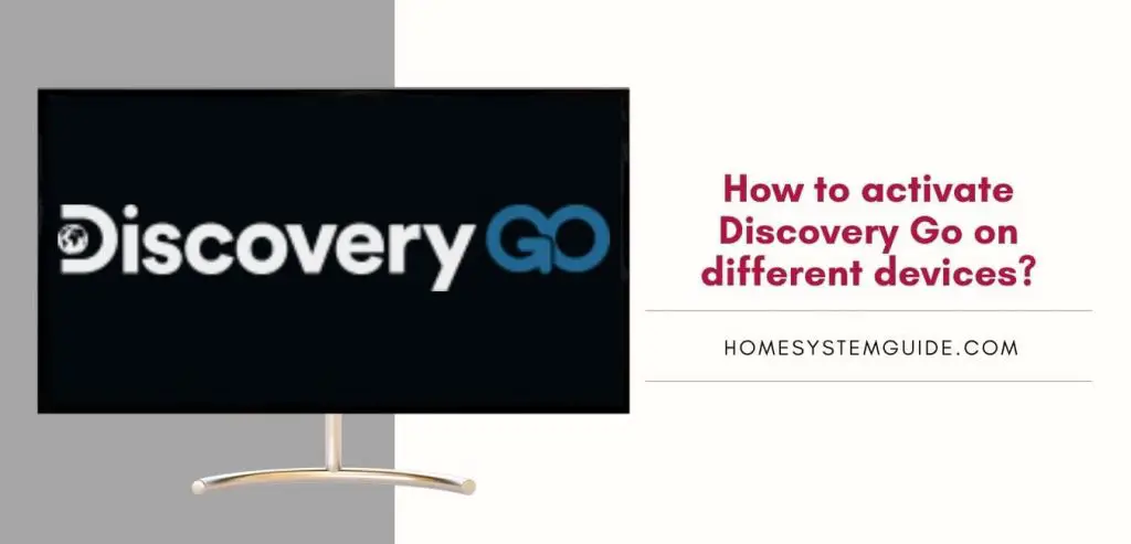 How to watch Discovery Go on different devices.