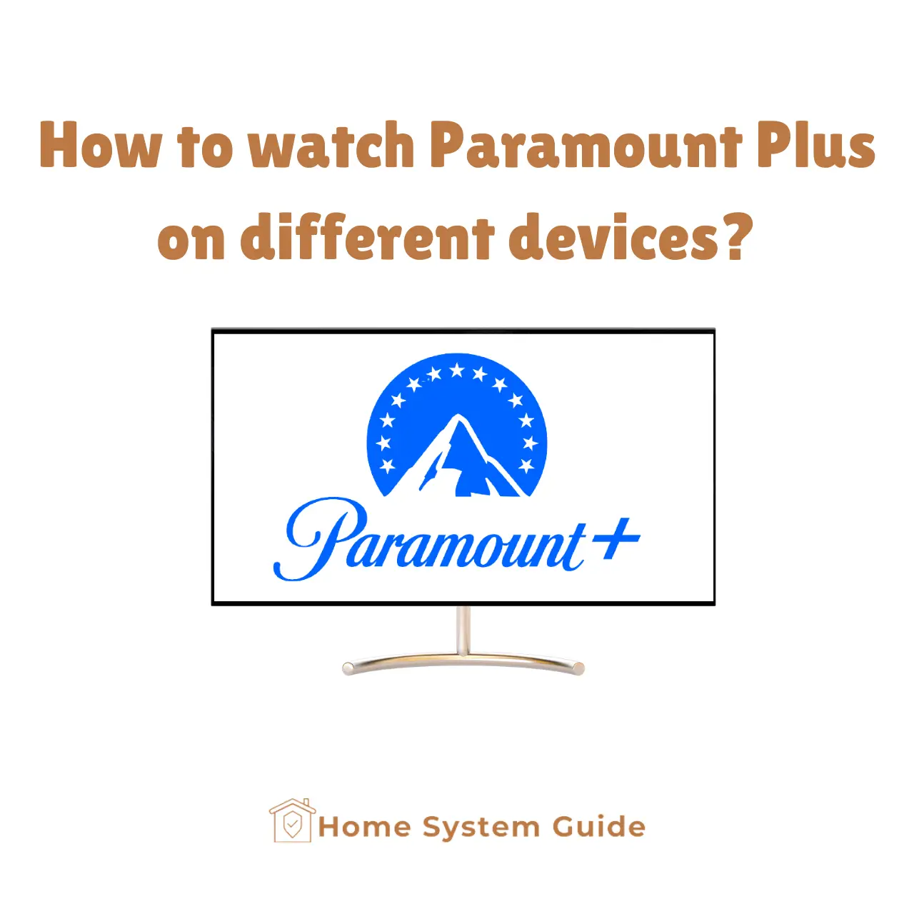 Watch Paramount Plus on different devices