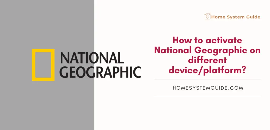 How to activate National Geographic on different deviceplatform