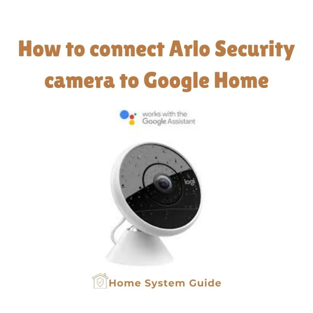 How to connect Arlo Security camera to Google Home
